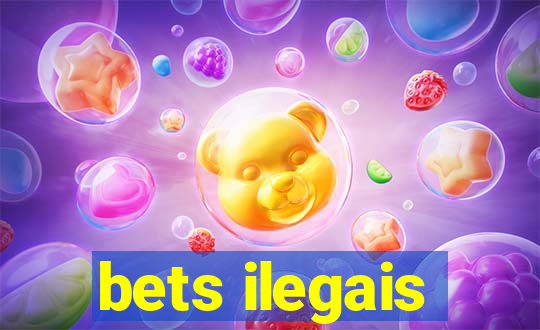 bets ilegais